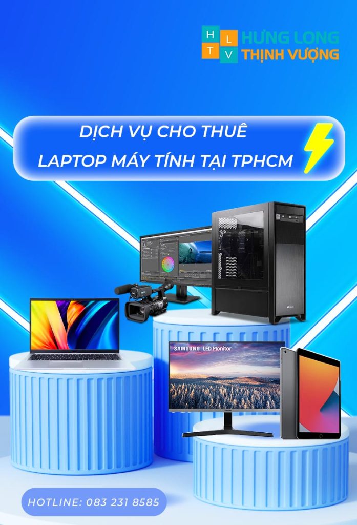Hưng Long Thịnh Vượng là địa chỉ thuê laptop giá rẻ tại TPHCM