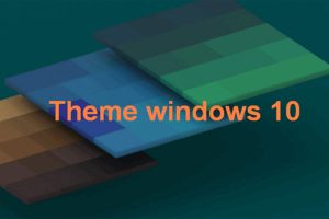 Cách Thay Đổi Giao Diện Desktop Win 10 Đơn Giản