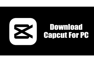 Hướng Dẫn Cách Tải Capcut Trên Máy Tính