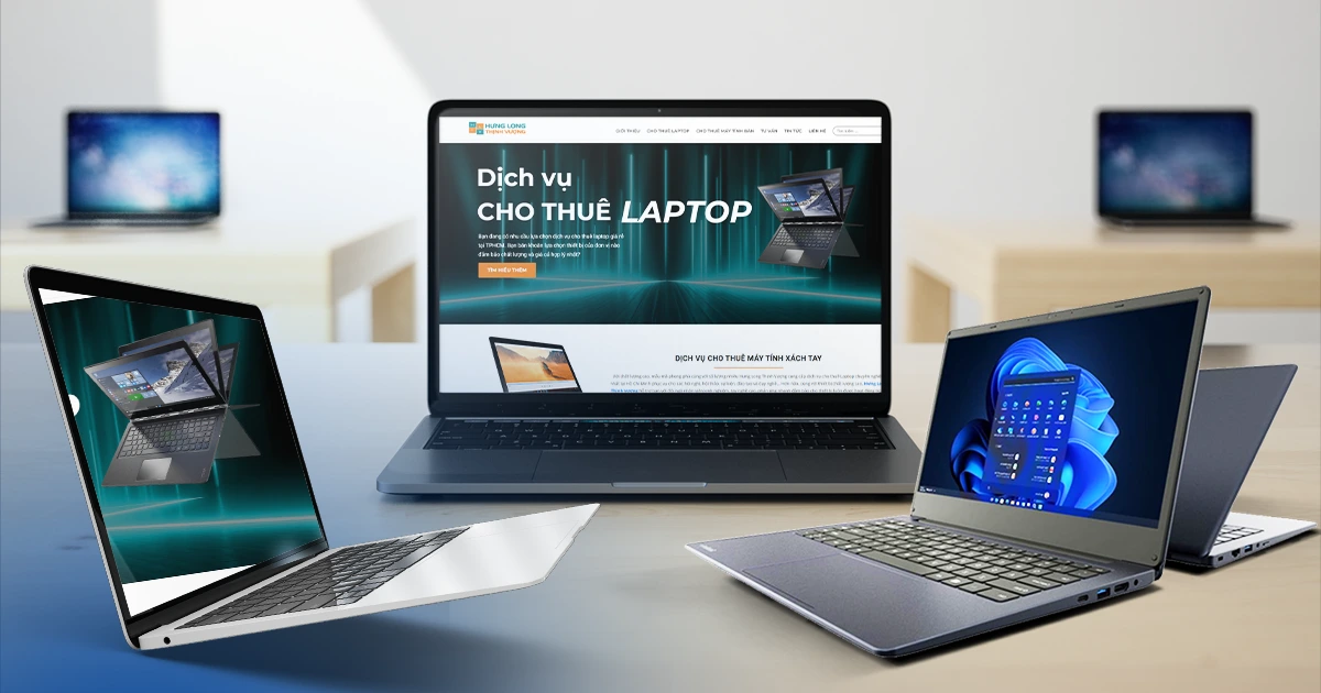 Dịch vụ cho thuê laptop tại Hưng Long Thịnh Vượng