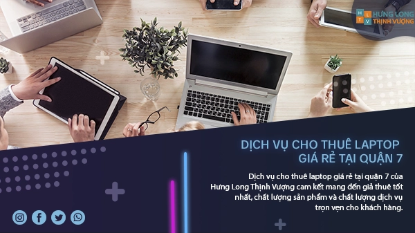 Hưng Long Thịnh Vượng - Địa chỉ cho thuê laptop quận 7 uy tín Hưng Long Thịnh Vượng - Địa chỉ cho thuê laptop quận 7 uy tín
