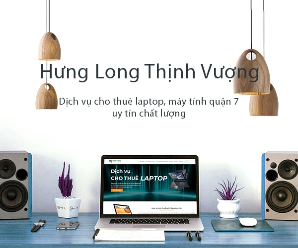 Địa chỉ cho thuê laptop quận 7 uy tín