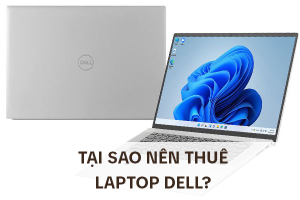 Tại sao nên thuê laptop Dell