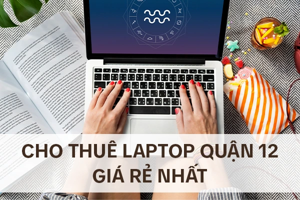 dịch vụ cho thuê laptop quận 12 của Hưng Long Thịnh Vượng dịch vụ cho thuê laptop quận 12 của Hưng Long Thịnh Vượng