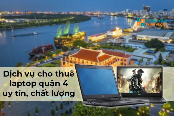 dịch vụ cho thuê laptop Quận 4