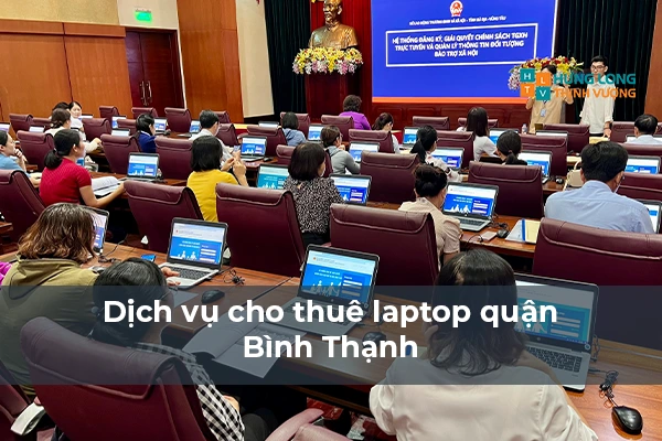 Dịch vụ cho thuê laptop quận Bình Thạnh chất lượng Dịch vụ cho thuê laptop quận Bình Thạnh chất lượng