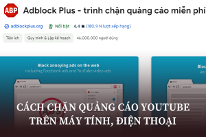 Cách Chặn Quảng Cáo Youtube Trên Máy Tính, Điện Thoại