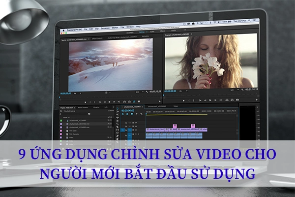9 Ứng Dụng Chỉnh Sửa Video Cho Người Mới Bắt Đầu Sử Dụng