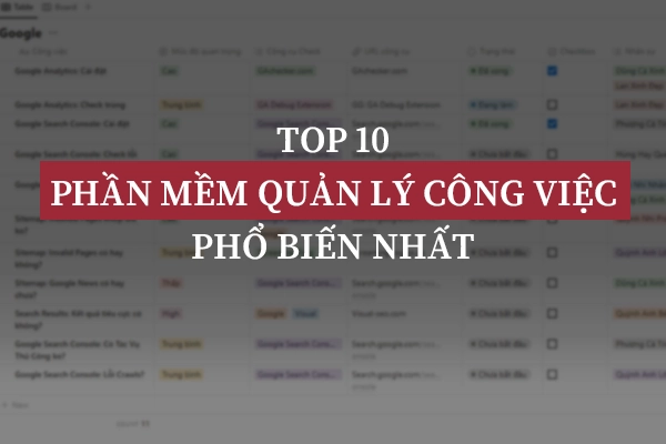 Top 10 Phần mềm Quản Lý Công Việc Phổ Biến Nhất