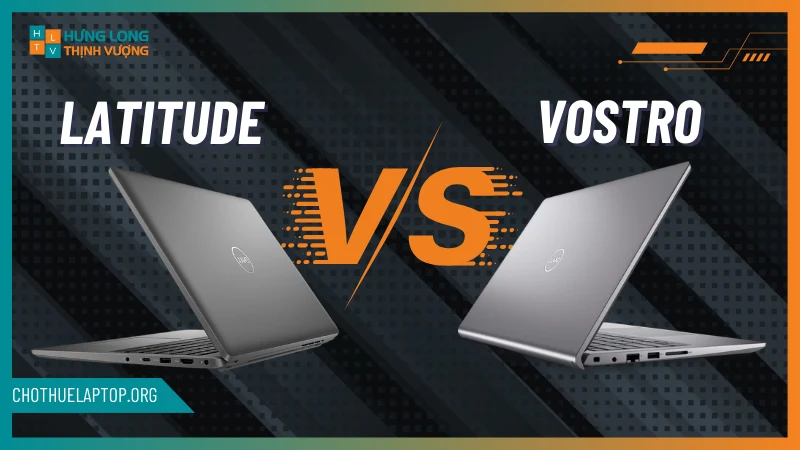 So sánh Dell vostro và Dell latitude