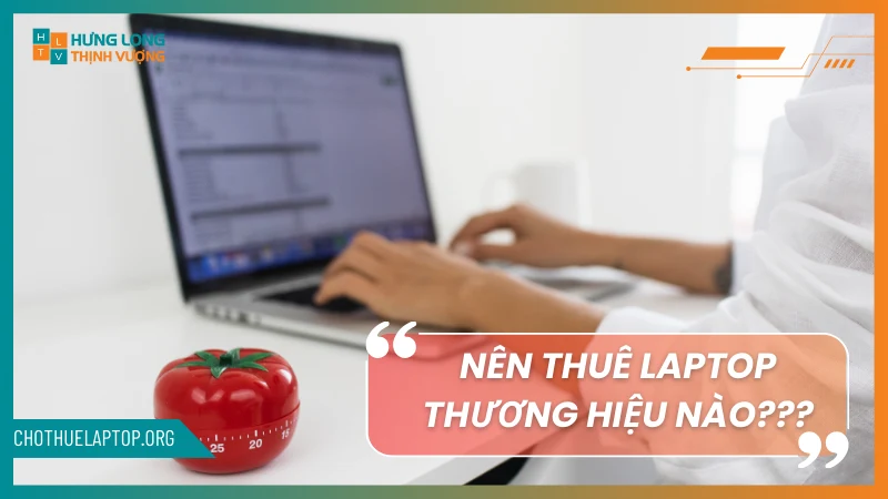 Nên chọn thuê laptop Dell hay HP
