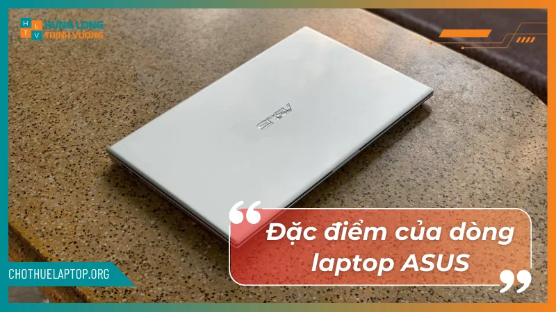 Đặc điểm của laptop Asus