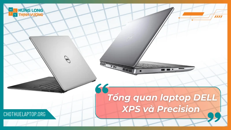 Tổng quan Dell Xps và Precision