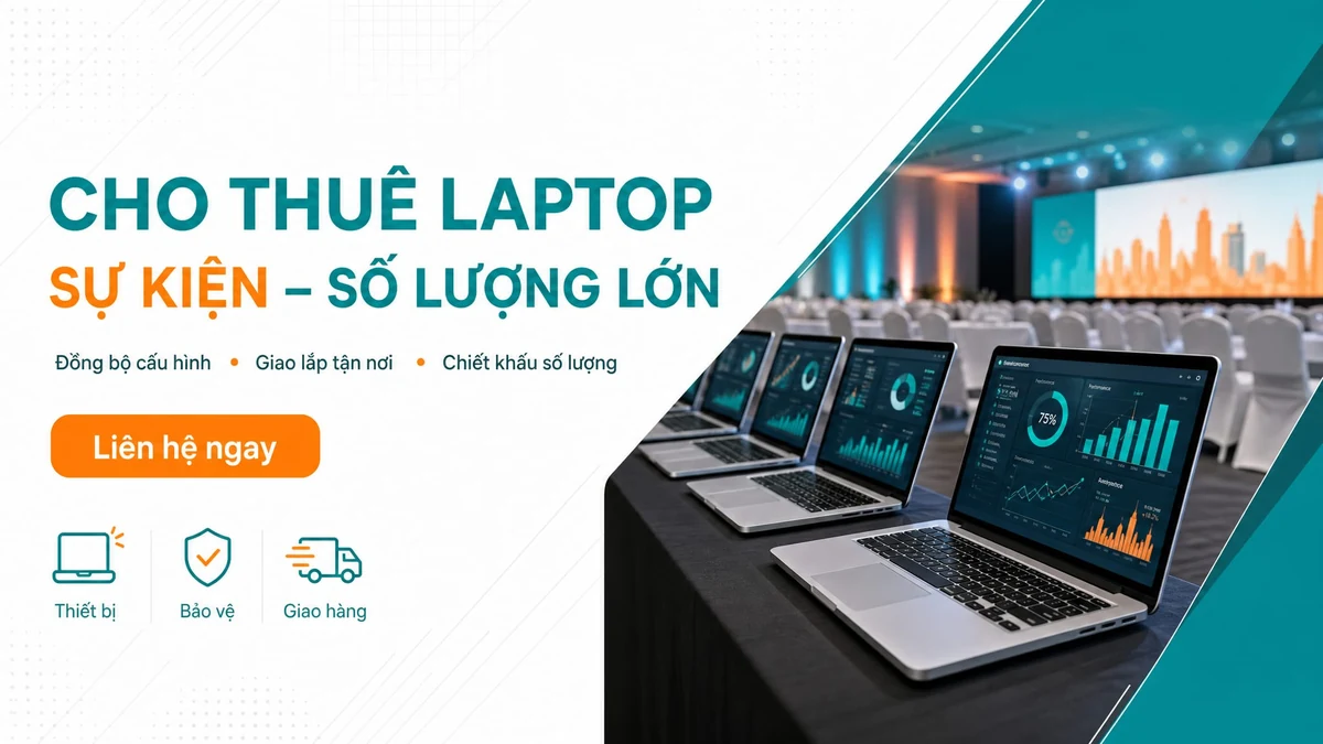 Cho thuê laptop sự kiện, số lượng lớn cho doanh nghiệp